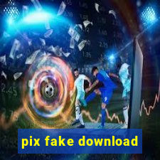 pix fake download